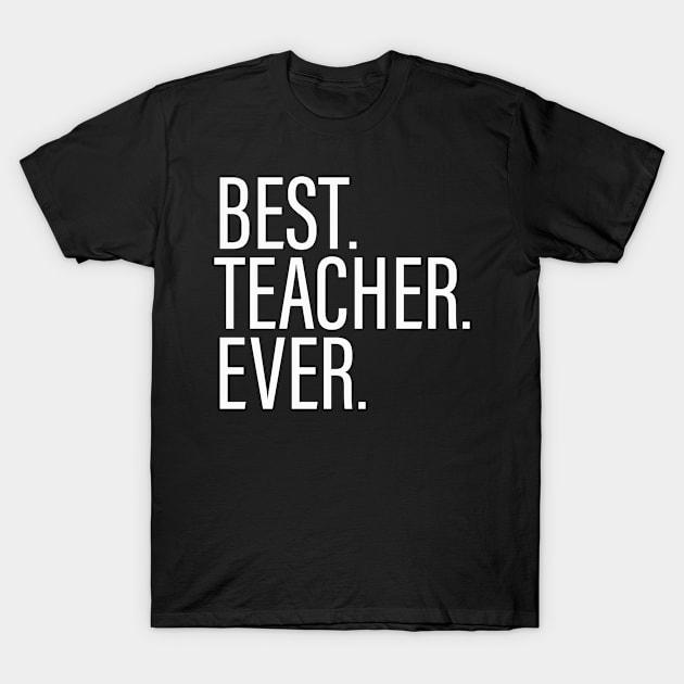 Best Teacher Ever Black T-Shirt by BijStore